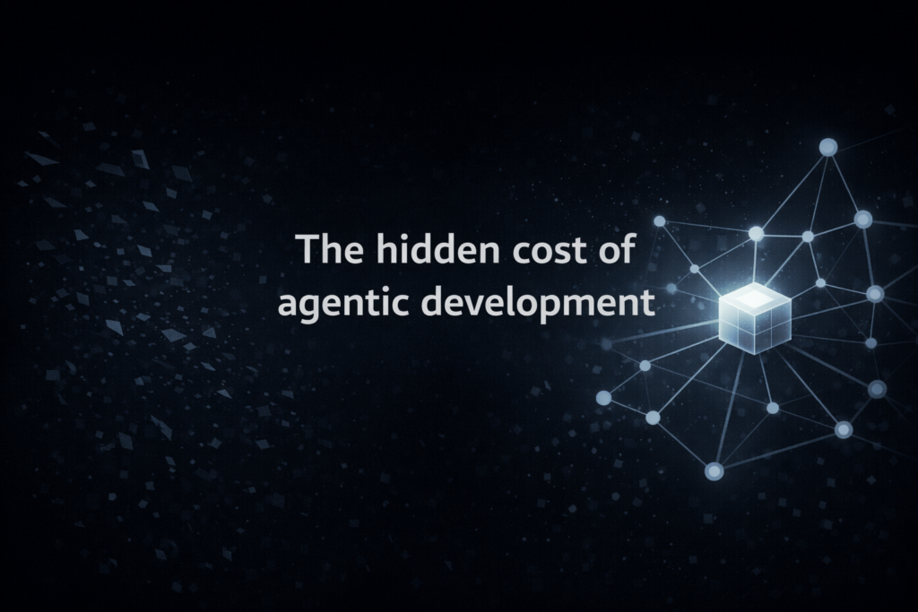 The Hidden Cost of “Agentic Development” in Enterprise Teams
