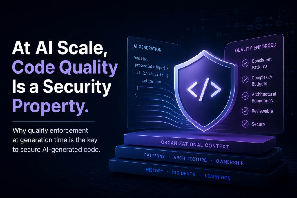 At AI Scale, Code Quality Is a Security Property.